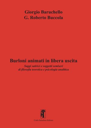 Burloni animati in libera uscita - Giorgio Baruchello, Gaetano Roberto Buccola - Carlo Saladino Editore 2025